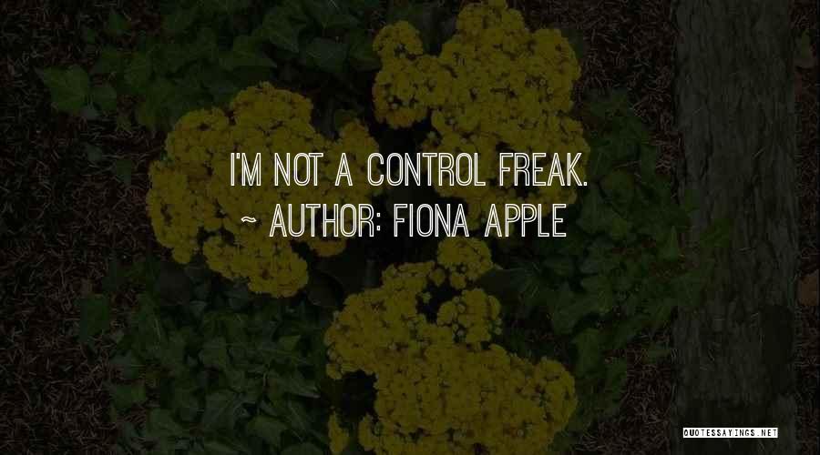 I'm A Freak Quotes By Fiona Apple