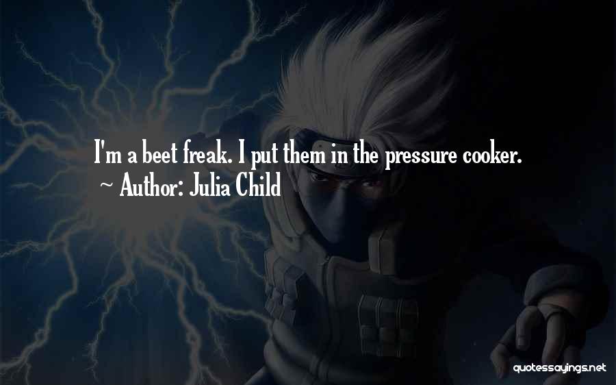 I'm A Freak Quotes By Julia Child