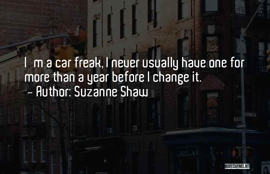 I'm A Freak Quotes By Suzanne Shaw