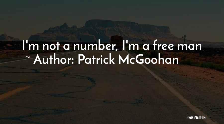I'm A Free Man Quotes By Patrick McGoohan