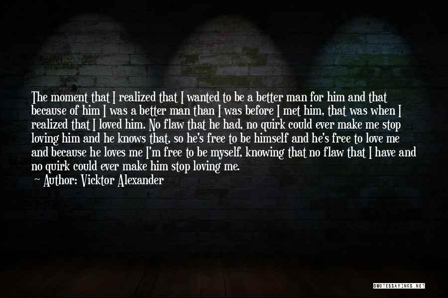 I'm A Free Man Quotes By Vicktor Alexander