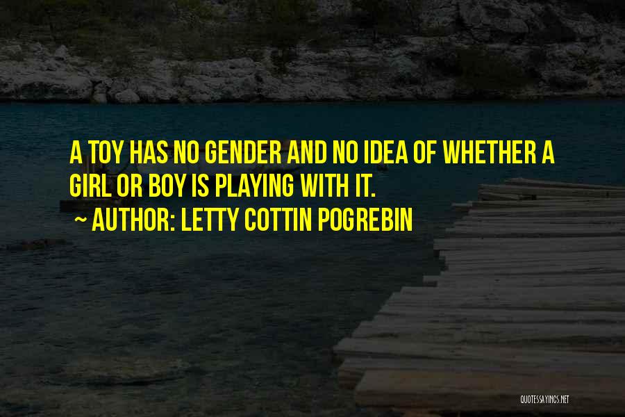 I'm A Girl Not A Toy Quotes By Letty Cottin Pogrebin