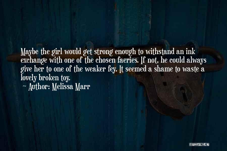 I'm A Girl Not A Toy Quotes By Melissa Marr