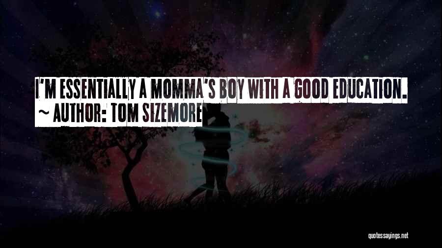 I'm A Good Boy Quotes By Tom Sizemore