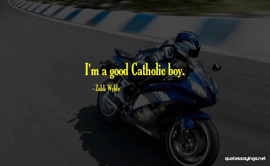 I'm A Good Boy Quotes By Zakk Wylde