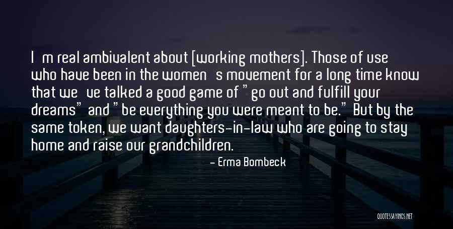 I'm A Good Mother Quotes By Erma Bombeck