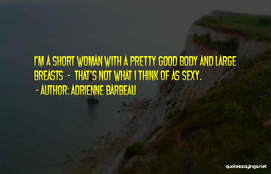 I'm A Good Woman Quotes By Adrienne Barbeau