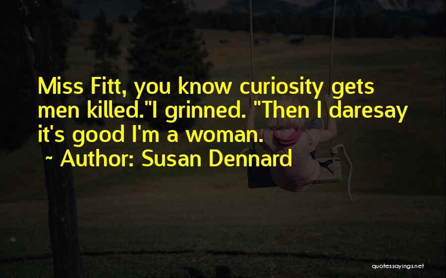 I'm A Good Woman Quotes By Susan Dennard