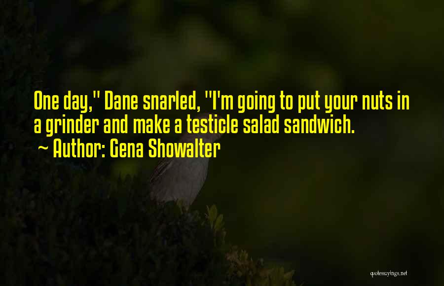 I'm A Grinder Quotes By Gena Showalter