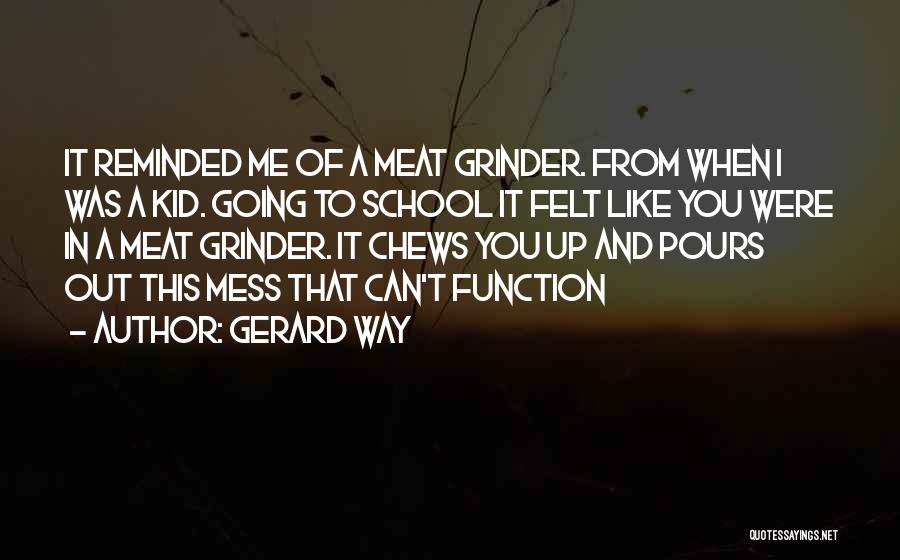 I'm A Grinder Quotes By Gerard Way