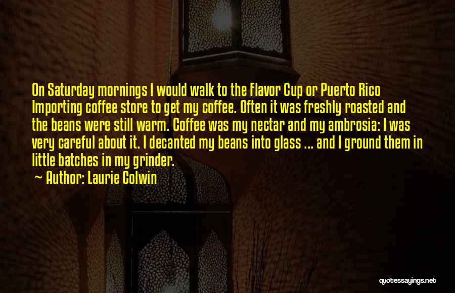 I'm A Grinder Quotes By Laurie Colwin