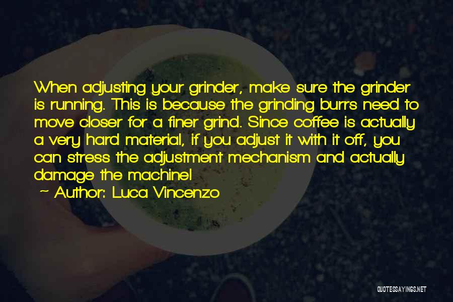 I'm A Grinder Quotes By Luca Vincenzo