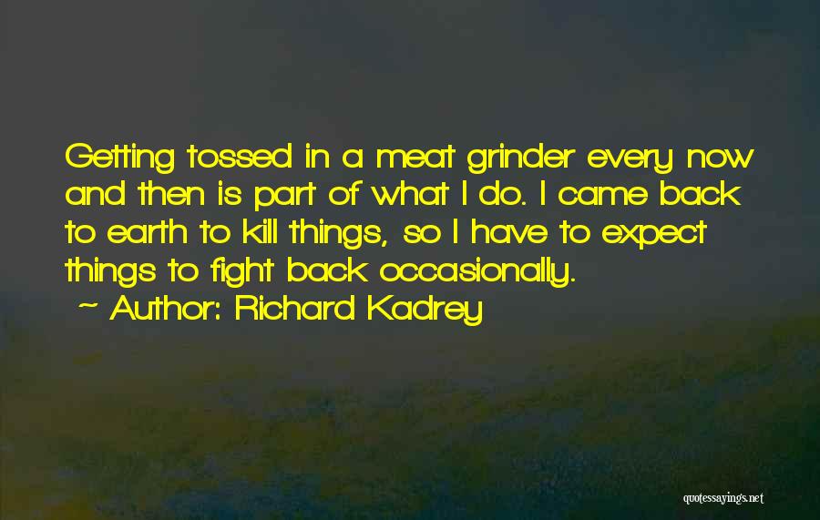 I'm A Grinder Quotes By Richard Kadrey