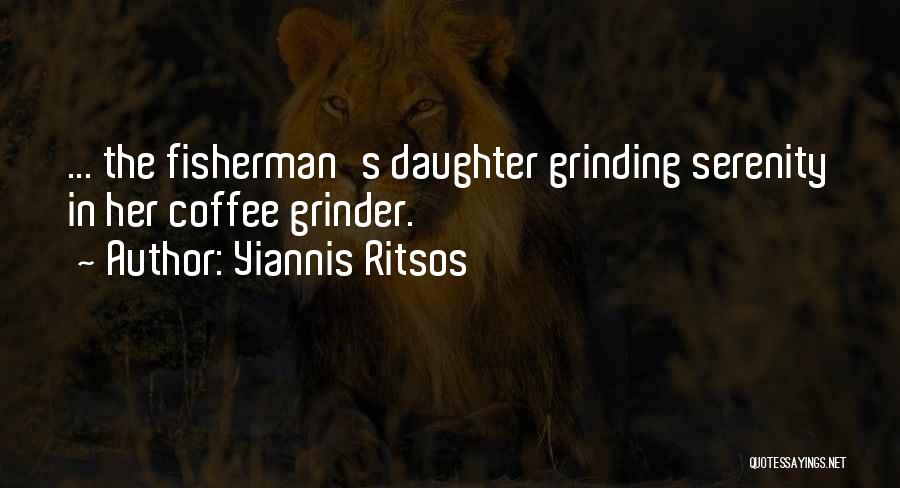 I'm A Grinder Quotes By Yiannis Ritsos