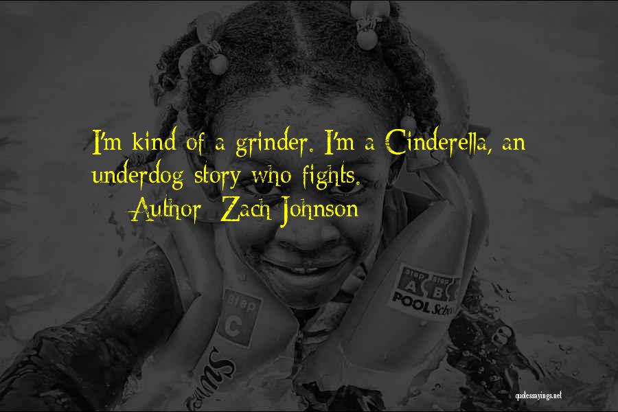 I'm A Grinder Quotes By Zach Johnson