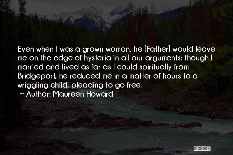 I'm A Grown Woman Quotes By Maureen Howard
