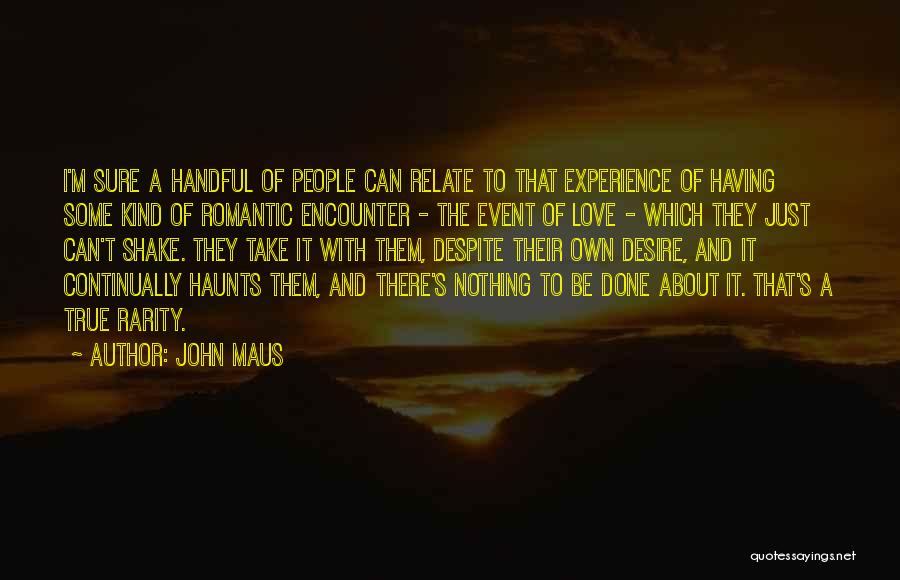 I'm A Handful Quotes By John Maus
