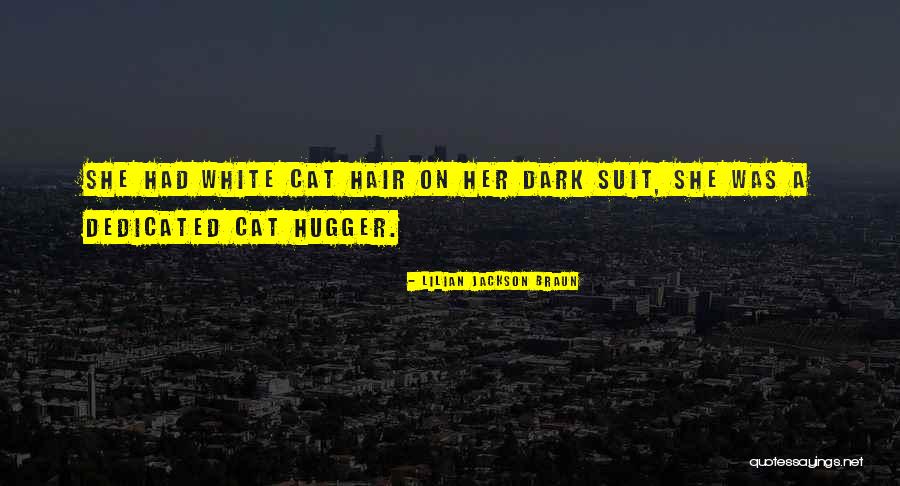 I'm A Hugger Quotes By Lilian Jackson Braun I'm A Hugger Quotes By Lilian Jackson Braun