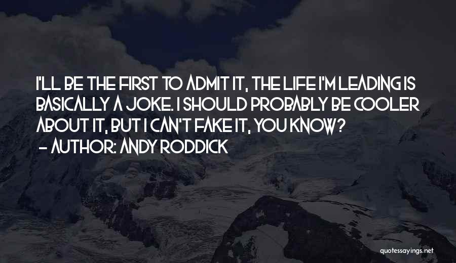 I'm A Joke To You Quotes By Andy Roddick