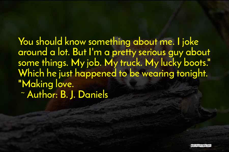 I'm A Joke To You Quotes By B. J. Daniels