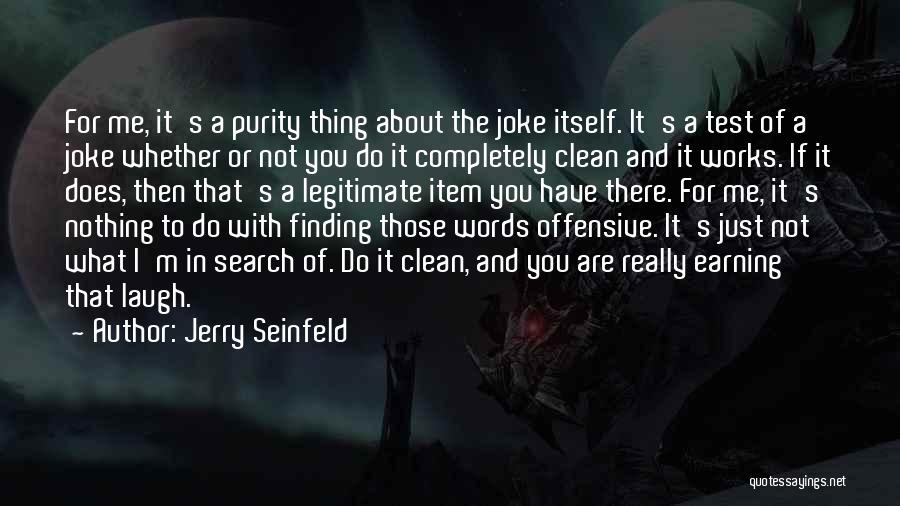 I'm A Joke To You Quotes By Jerry Seinfeld