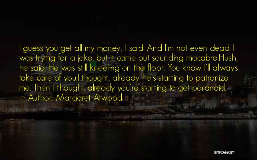 I'm A Joke To You Quotes By Margaret Atwood