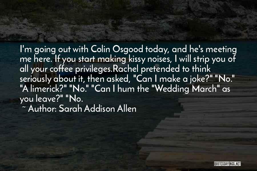 I'm A Joke To You Quotes By Sarah Addison Allen