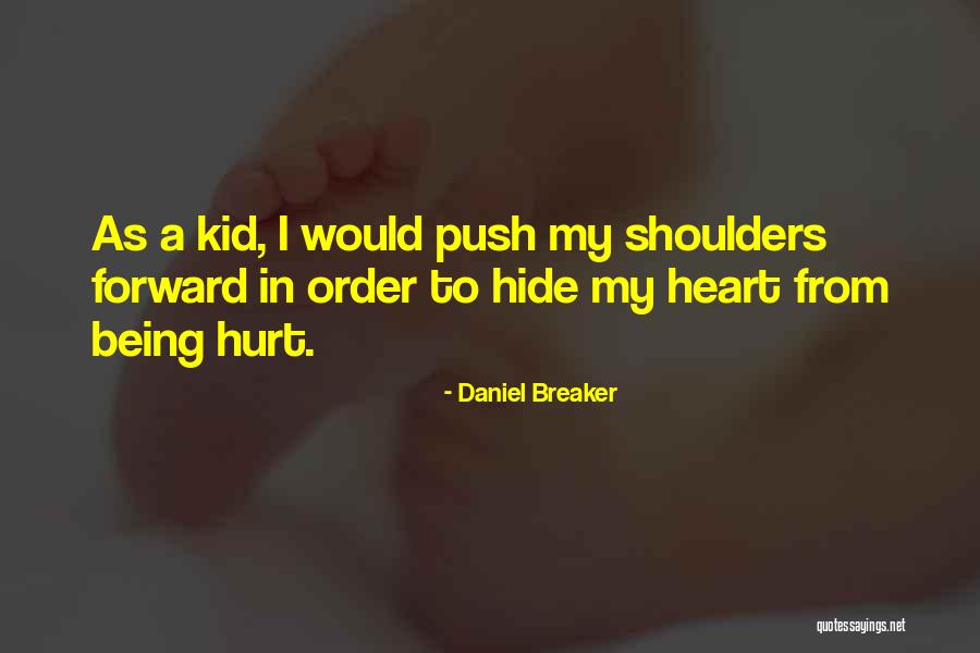 I'm A Kid At Heart Quotes By Daniel Breaker