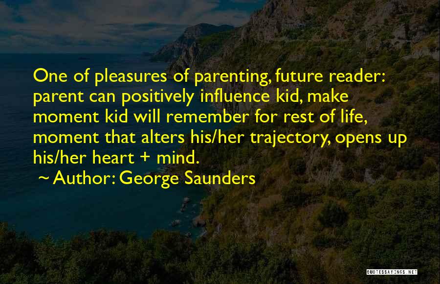 I'm A Kid At Heart Quotes By George Saunders