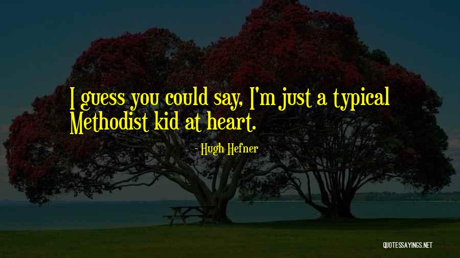 I'm A Kid At Heart Quotes By Hugh Hefner