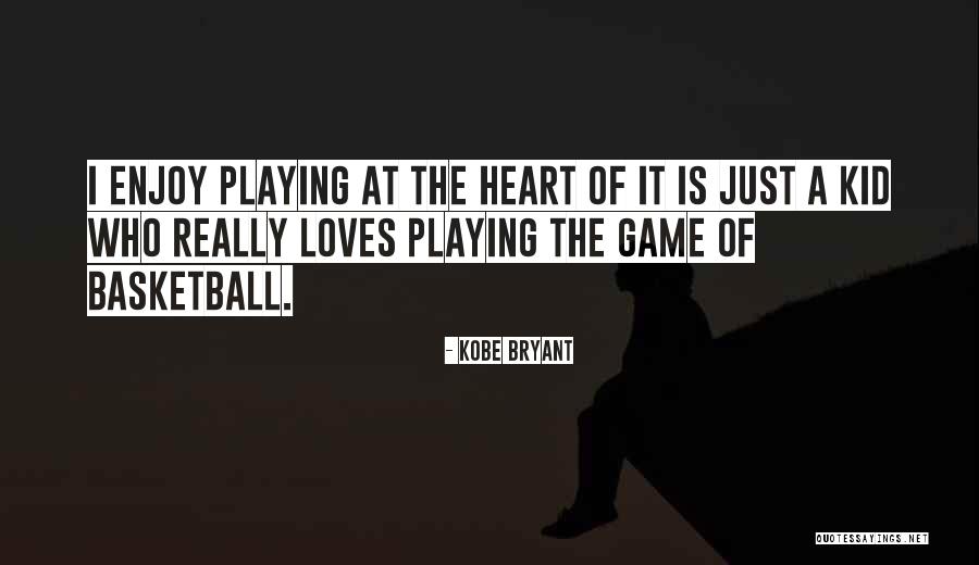 I'm A Kid At Heart Quotes By Kobe Bryant