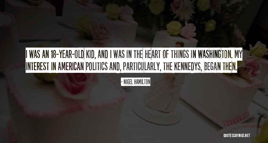 I'm A Kid At Heart Quotes By Nigel Hamilton