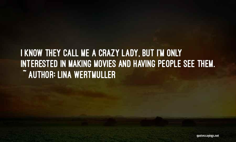 I'm A Lady But Quotes By Lina Wertmuller