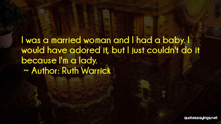 I'm A Lady But Quotes By Ruth Warrick