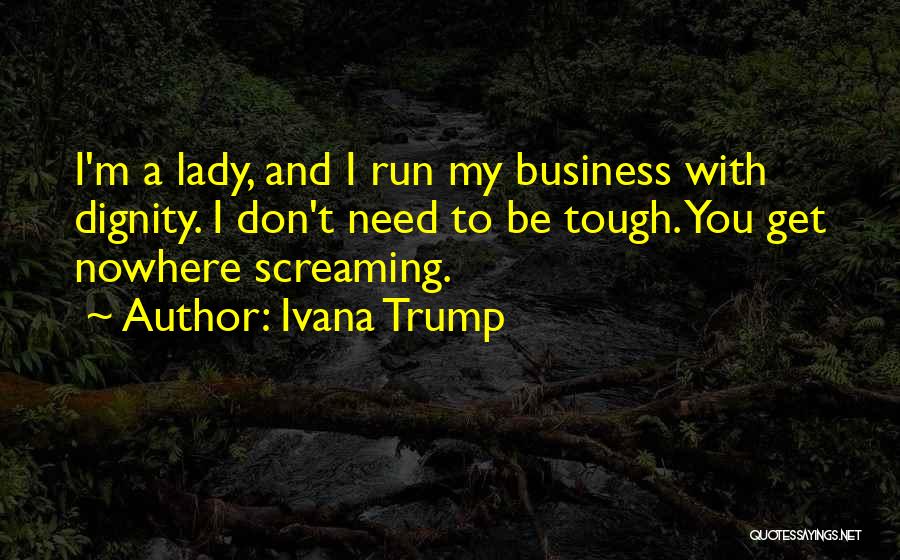 I'm A Lady Quotes By Ivana Trump