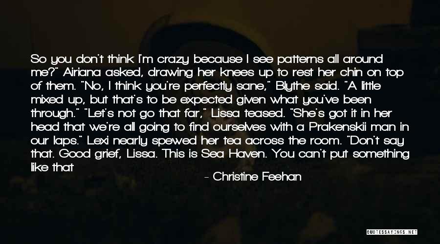 I'm A Little Crazy Quotes By Christine Feehan