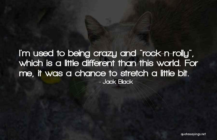 I'm A Little Crazy Quotes By Jack Black