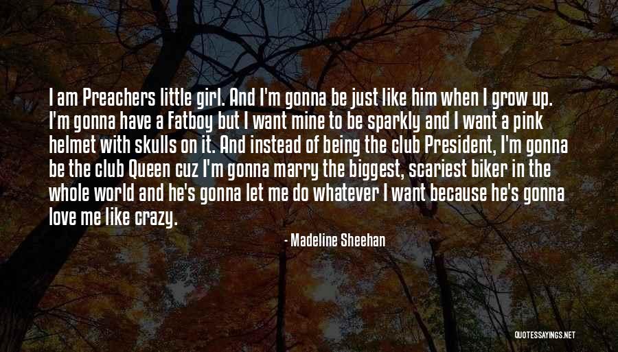 I'm A Little Crazy Quotes By Madeline Sheehan