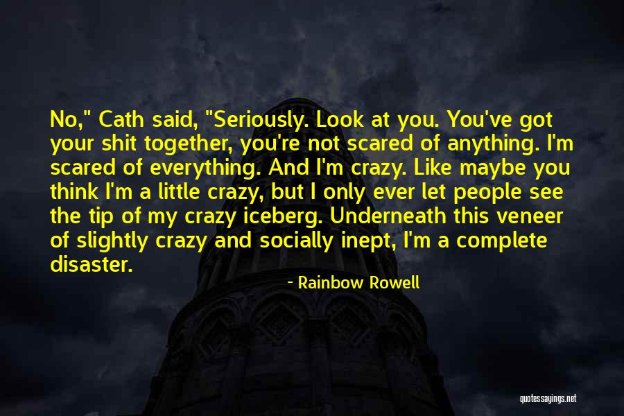 I'm A Little Crazy Quotes By Rainbow Rowell