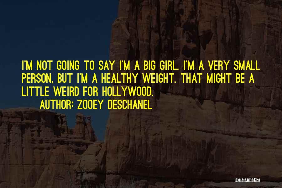 I'm A Little Girl Quotes By Zooey Deschanel