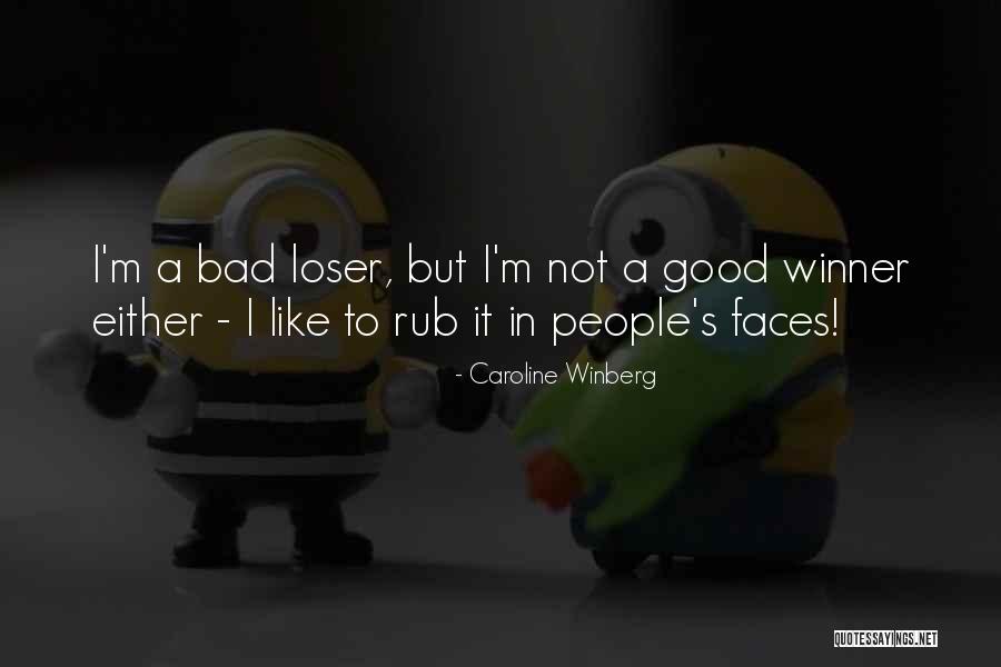 I'm A Loser Quotes By Caroline Winberg I'm A Loser Quotes By Caroline Winberg