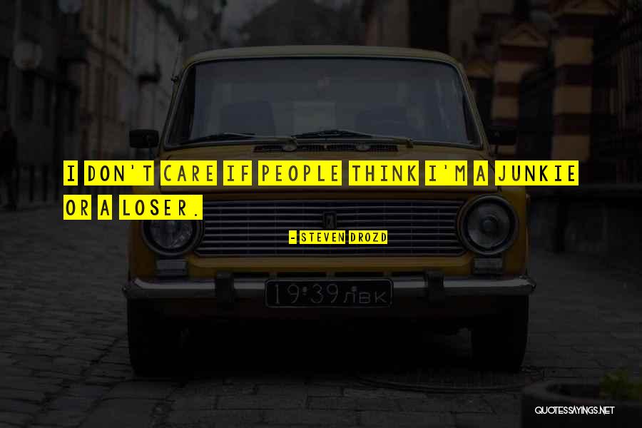 I'm A Loser Quotes By Steven Drozd I'm A Loser Quotes By Steven Drozd