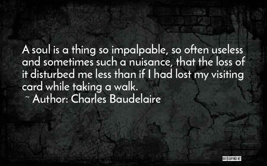 I'm A Lost Soul Quotes By Charles Baudelaire