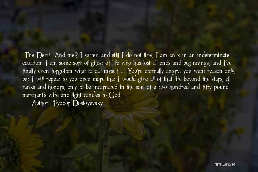 I'm A Lost Soul Quotes By Fyodor Dostoyevsky