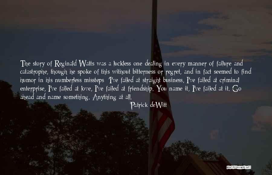 I'm A Love Failure Quotes By Patrick DeWitt I'm A Love Failure Quotes By Patrick DeWitt