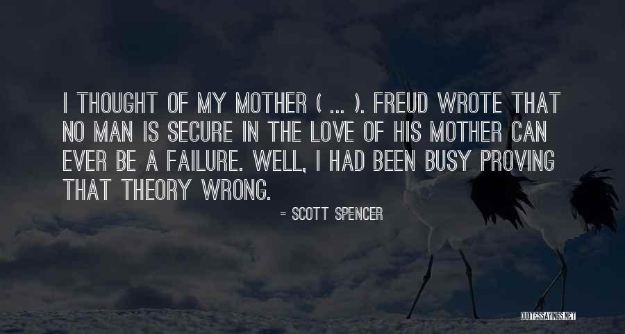 I'm A Love Failure Quotes By Scott Spencer