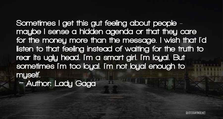 I'm A Loyal Girl Quotes By Lady Gaga