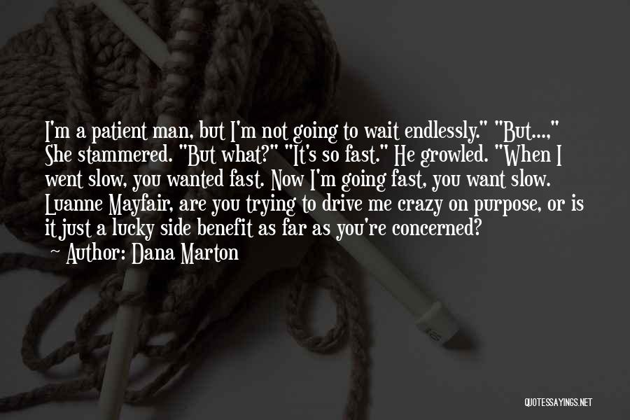 I'm A Lucky Man Quotes By Dana Marton