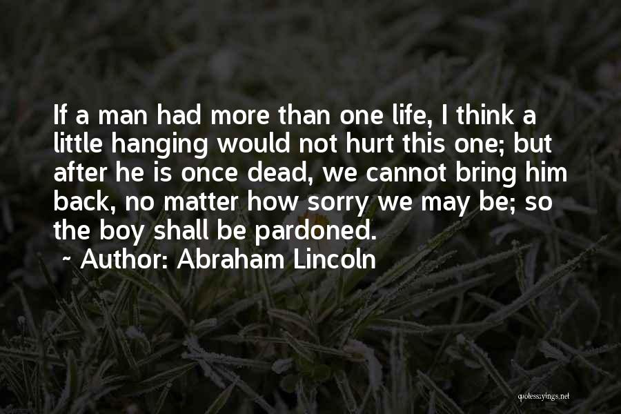 I'm A Man Not A Boy Quotes By Abraham Lincoln