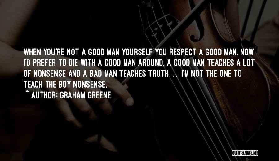 I'm A Man Not A Boy Quotes By Graham Greene